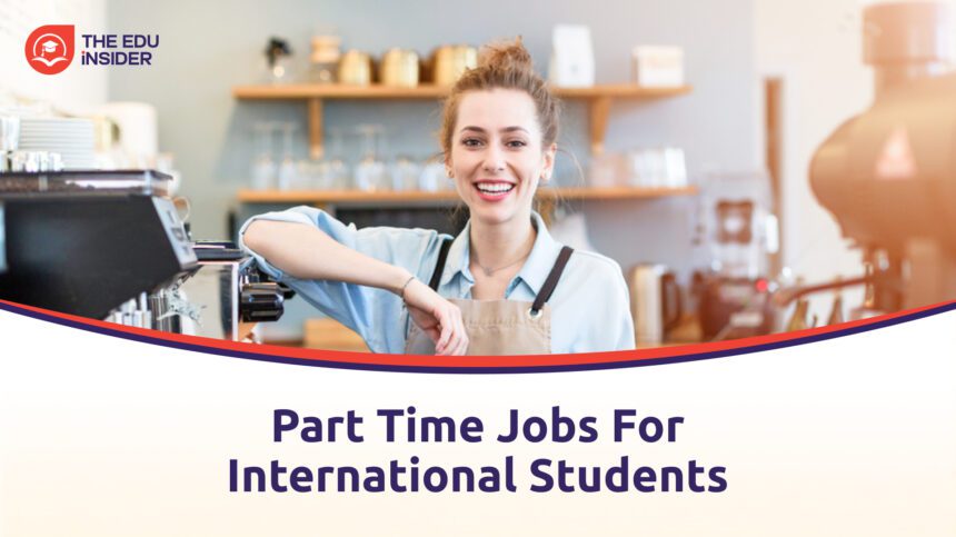 Best Part-Time Jobs For International Students In USA