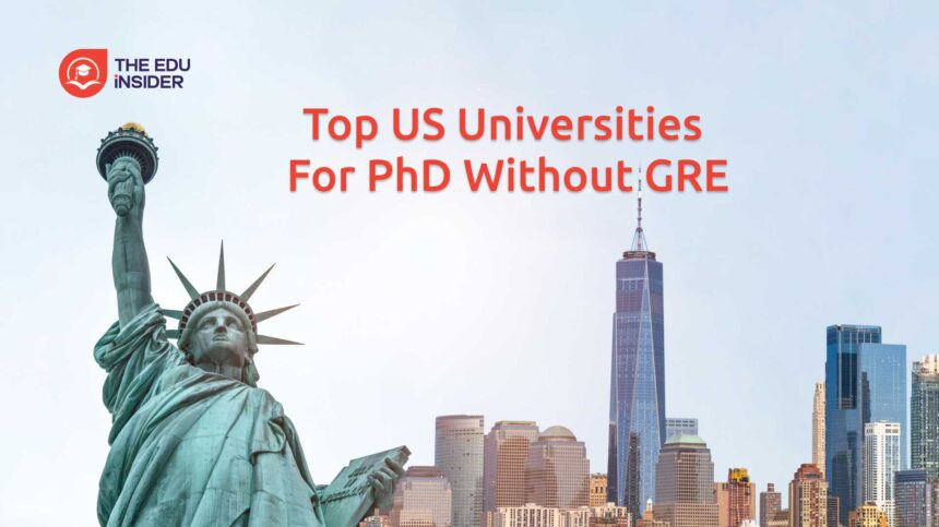 Top US Universities for PhD Without GRE