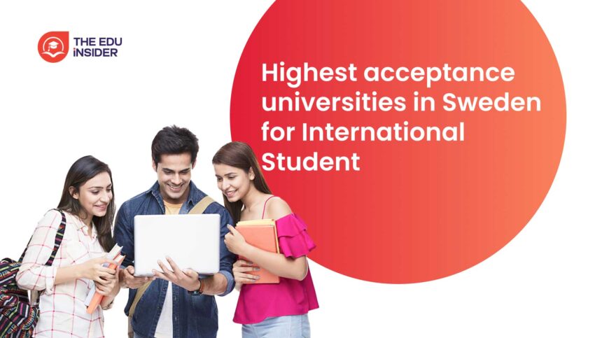 Highest Acceptance Universities in Sweden for International Students