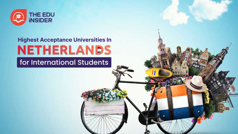 Highest Acceptance Universities in Netherlands for International Students